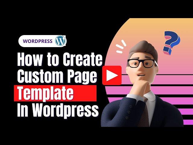 How to Create Custom Page Template in WordPress