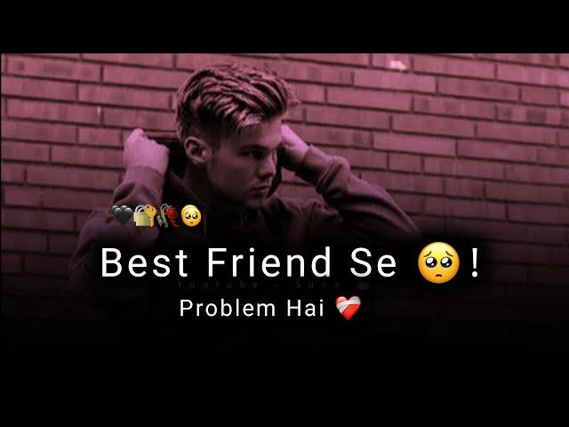 Tumhare Best Friend Se Problem Hai Mujhe ! Sad Status | Sad Boy Status | Very Sad Status @TeraSona