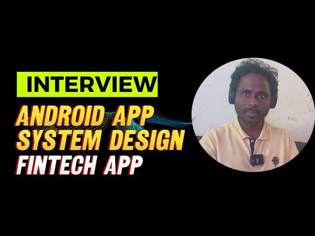 Fintech Android App System Design Interview 2024| Requirement, Analysis, and Design #android