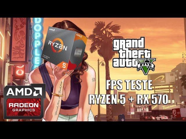 GTA V FPS TESTE | Ryzen 5 3500x | RX 570 4gb | 2 x 8GB 3000mhz