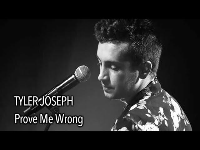 Tyler Joseph - Prove Me Wrong (With Lyrics)