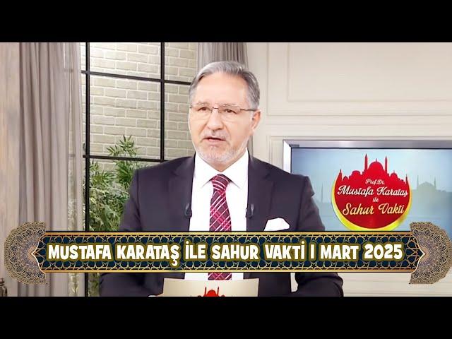 Prof. Dr. Mustafa Karataş ile Sahur Vakti 1 Mart 2025 (1. Sahur)