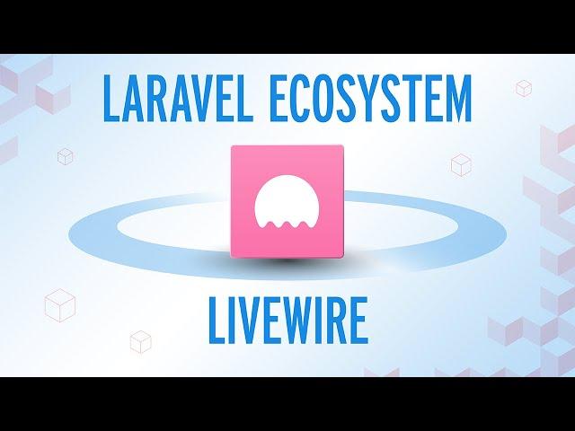 The Laravel Ecosystem - Livewire 