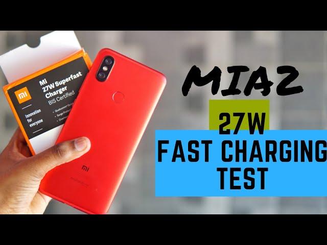Xiaomi MiA2 27W fast chargingTest