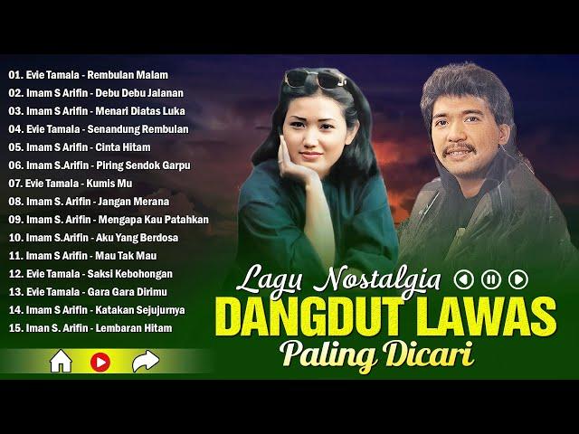 Kumpulan Lagu Dangdut Lama Terpopuler  Legendaris Dangdut Lawas  Imam S Arifin, Evie Tamala