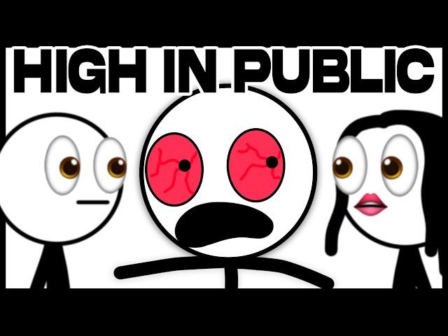 Too High in Public
