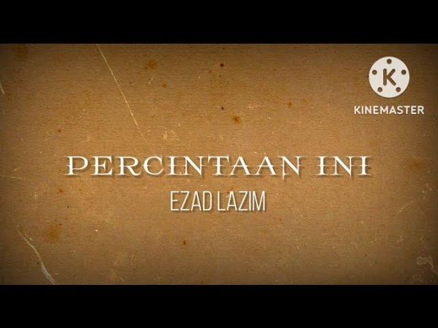 Percintaan Ini - Ezad Lazim (lirik)