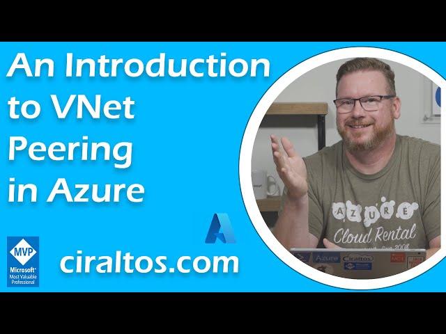 An Introduction to Virtual Network (VNet) Peering in Azure