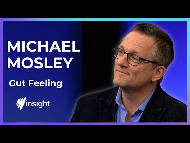 Michael Mosley on gut feeling | SBS Insight