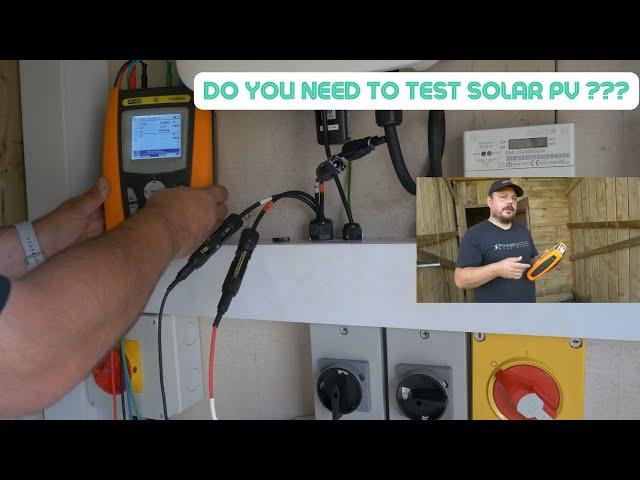 Do you have to test Solar PV installations ???