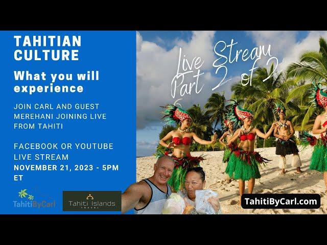 Tahitian Culture -What you will Experience -  Part 2 of 2