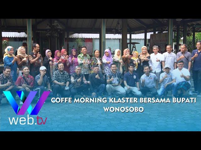 Warta Daerah | Coffe Morning Klaster Bersama Bupati Wonosobo