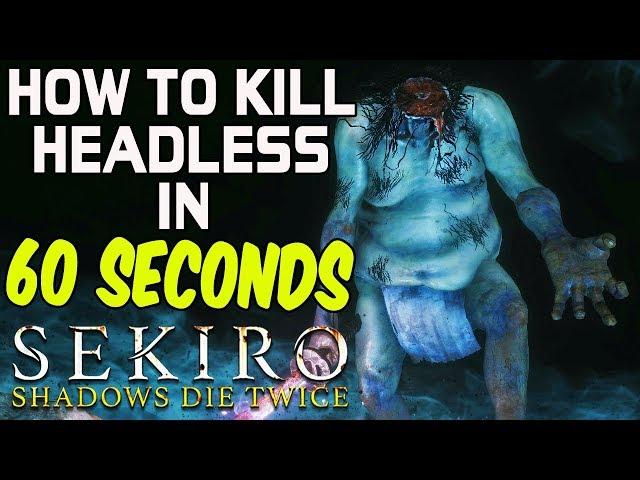 SEKIRO BOSS GUIDES - How To Easily Kill Headless In 60 Seconds!