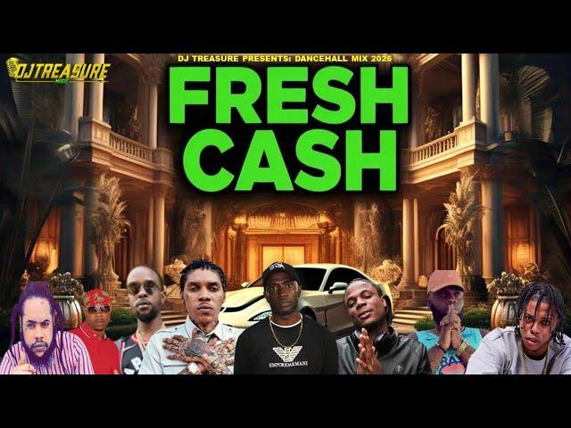 New Dancehall Mix 2025 - FRESH CASH: Vybz Kartel, Chronic Law, Masicka, Popcaan, Squash, Ayetian