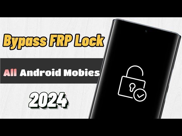 How To Bypass FRP & Remove Screen Lock | 2024 | All Android Mobies