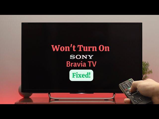 How To Fix Sony Bravia TV Not Turning ON [Won't Turn On]