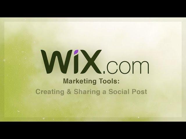 Marketing Tools: Creating & Sharing a Social Media Post | Wix Tutorials