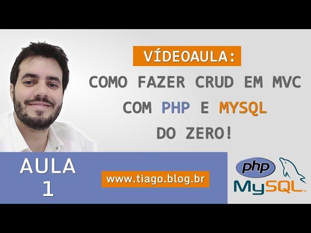 AULA 1 - COMO FAZER CRUD NO MYSQL COM  MVC EM PHP - CONCEITOS BÁSICOS