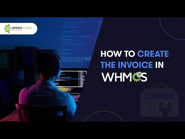 How to create the invoice in WHMCS