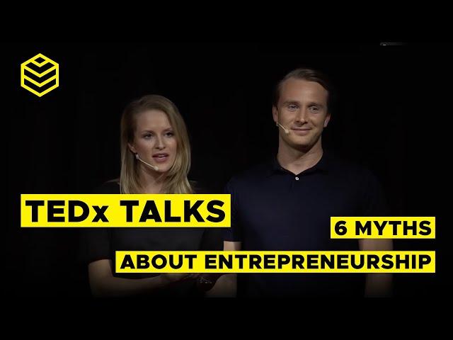 6 Myths about Entrepreneurship with Lara Daniel & Christoph Kastenholz - TEDx Talks