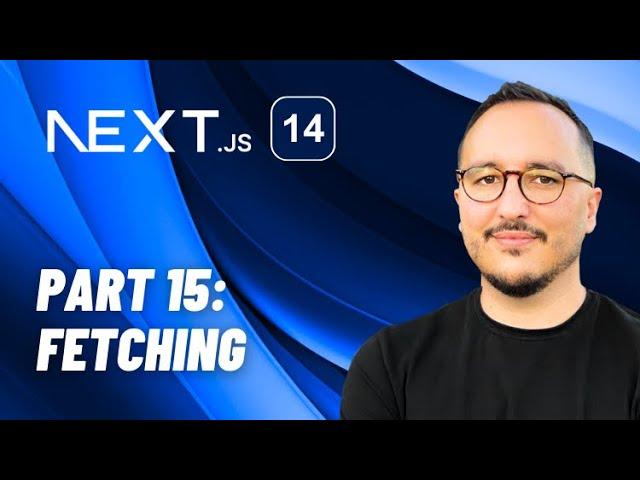 Fetching with Next.js 14 — Course part 15