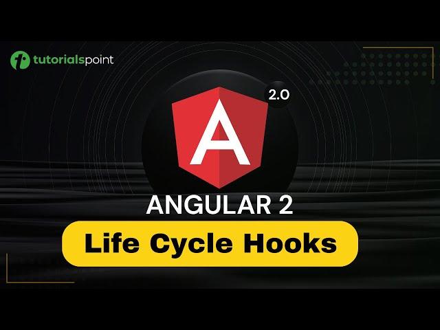 Angular 2 Life Cycle Hooks | Angular 2 Training | Tutorialspoint