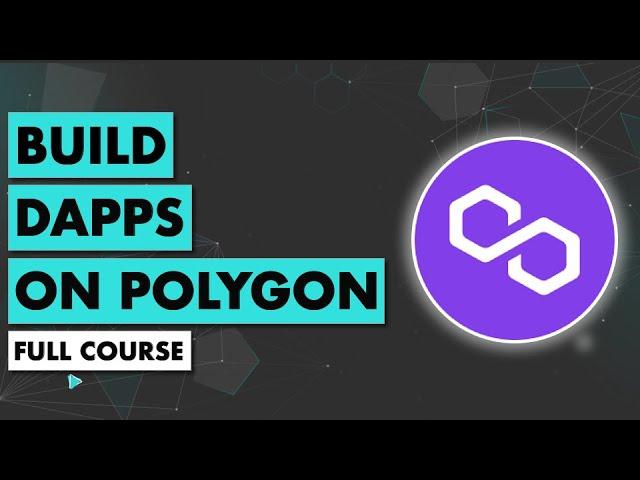 Full Course on Polygon Development | Build Blockchain Apps on Polygon