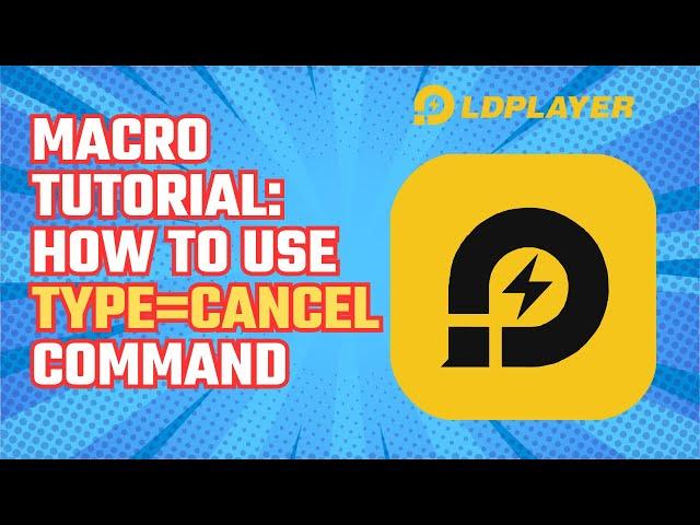 LDPlayer: How to use LDPlayer macro #4 type=cancel command