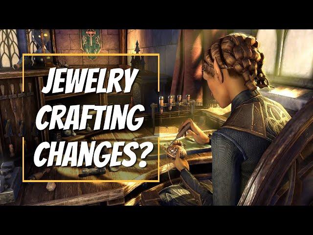 Jewelry Crafting Changes? | Elder Scrolls Online