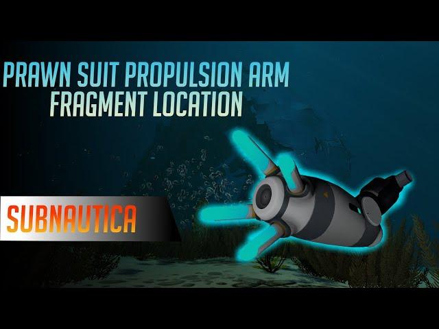 Where to find Prawn Suit Propulsion Arm Fragments in Subnautica (UPDATED)