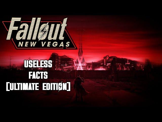 Over 5 Hours of Useless Fallout: New Vegas Facts (Ultimate Edition)