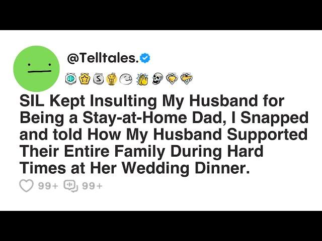 SIL Kept Insulting My Husband for Being a Stay-at-Home Dad, I Snapped and told How My Husband...