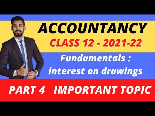 Fundamentals | Interest on Drawings | Class 12 | Part 4