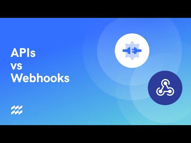 APIs vs Webhooks