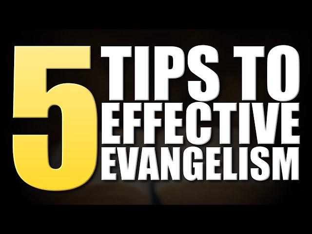 Evangelism Training: 5 Tips To Effective Evangelism