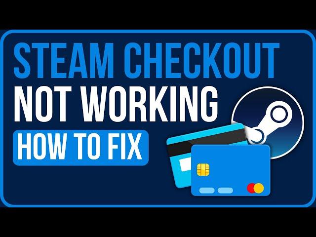 [FIXED] STEAM CHECKOUT NOT WORKING | How to Fix Steam Checkout Not Loading