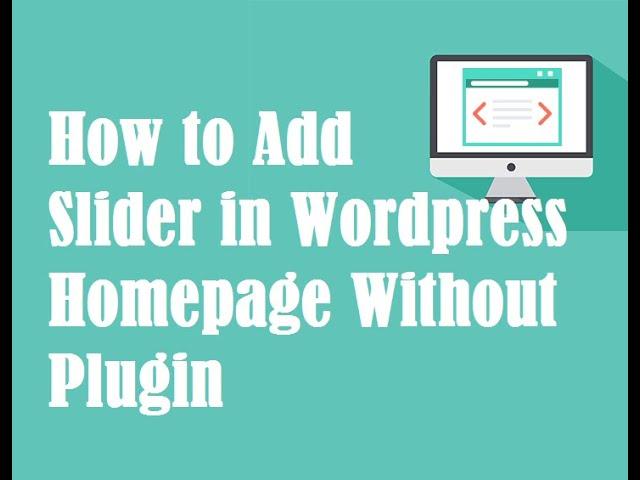 How to Add Slider in WordPress Homepage Without Plugin