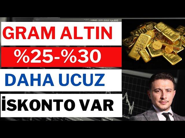 Gram Altın %25 -%30 Ucuz! Sakın Borçlanmayın  Altın Dolar