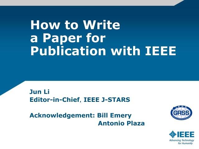 How to Write a Paper for Publication with IEEE - Prof. Jun Li