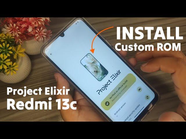 Install Project Elixir custom ROM in Redmi 13c without PC without TWRP