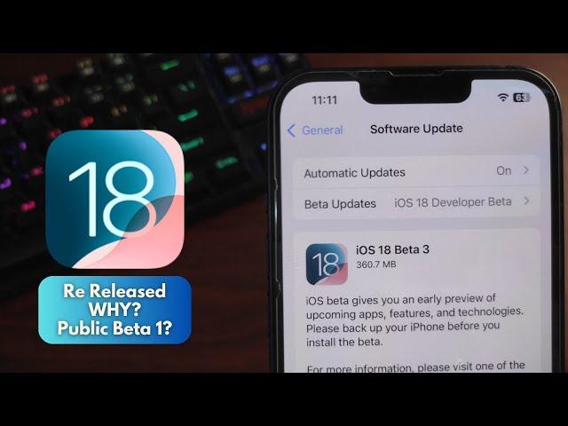 iOS 18 Beta 3 Re-Released - WHY? Where is PUBLIC BETA 1?