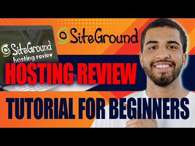 Siteground Hosting Review and Tutorial for Beginners (2024)