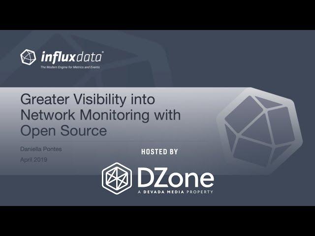 Greater Visibility into Network Monitoring with Open Source  | DZone.com Webinar