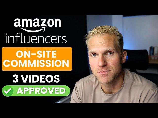 Amazon Influencer Program Onsite Commission | How To Get First 3 Videos Approved