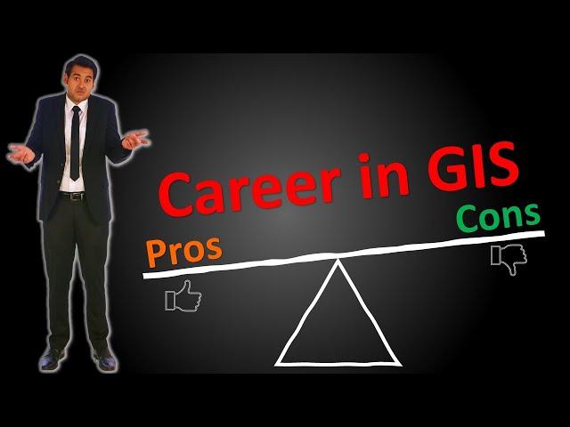 Career in GIS - Pros and Cons