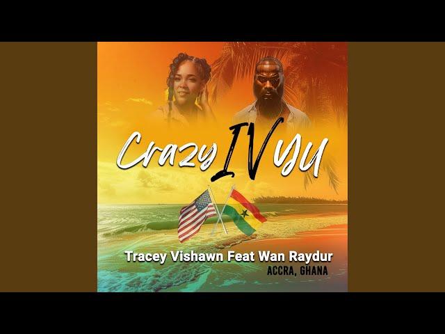 Crazy IV Yu (feat. WanRaydur)