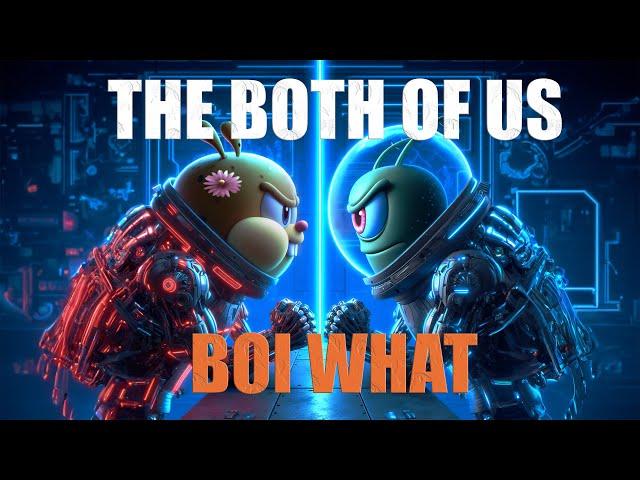 The Both Of Us - BOI WHAT (Official Lyric Video)