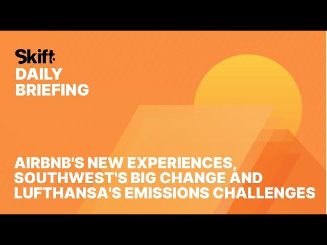 Airbnb's New Experiences, Southwest's Big Change and Lufthansa's Emissions Challenges