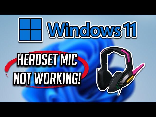 How to fix Headset Mic Not Working in Windows 11 - Windows & Software Settings