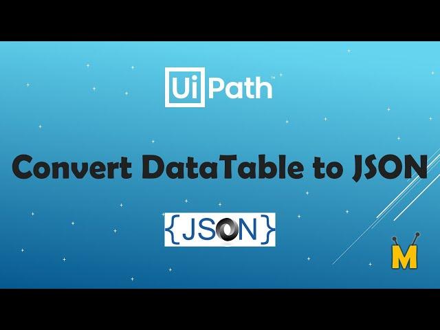 UiPath | Convert DataTable To JSON | How to convert datatable to JSON | JSON in UiPath | JSON String